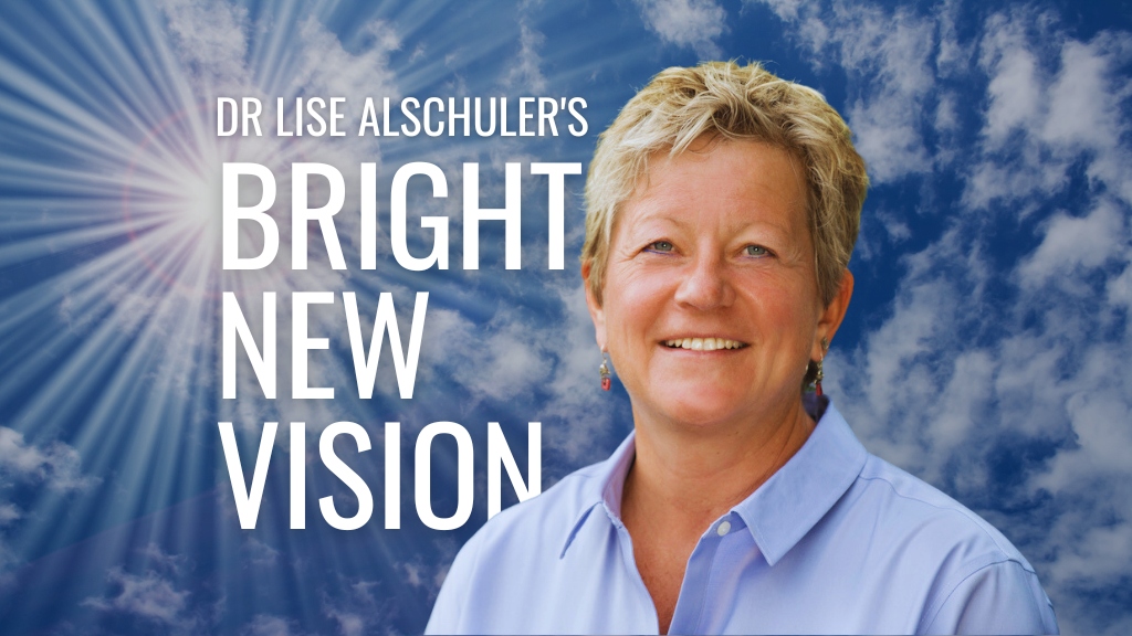 Dr Lise Alschuler's Bright New Vision